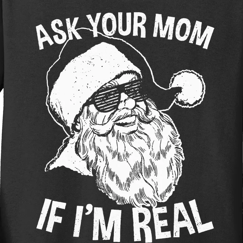 Adult Christmas Ask Your Mom If I'm Real Santa Claus Kids Long Sleeve Shirt