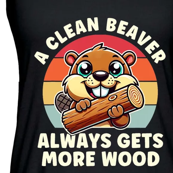 A Clean Beaver Always Gets More Wood Adult Humor Ladies Essential Flowy Tank