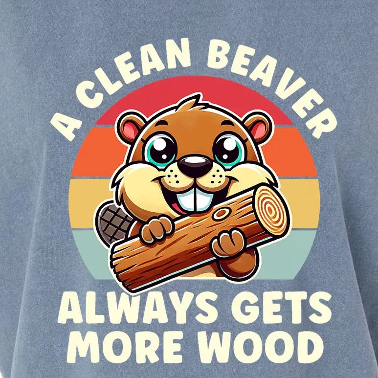 A Clean Beaver Always Gets More Wood Adult Humor Garment-Dyed Women's Muscle Tee