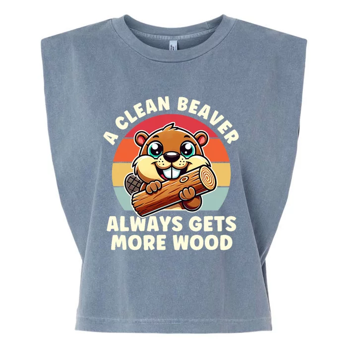 A Clean Beaver Always Gets More Wood Adult Humor Garment-Dyed Women's Muscle Tee