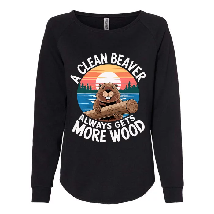 A Clean Beaver Always Gets More Wood Womens California Wash Sweatshirt