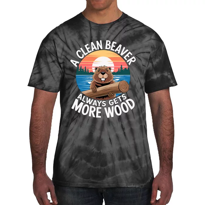 A Clean Beaver Always Gets More Wood Tie-Dye T-Shirt