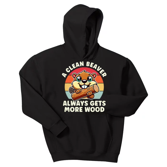 A Clean Beaver Always Gets More Wood Adult Humor Kids Hoodie