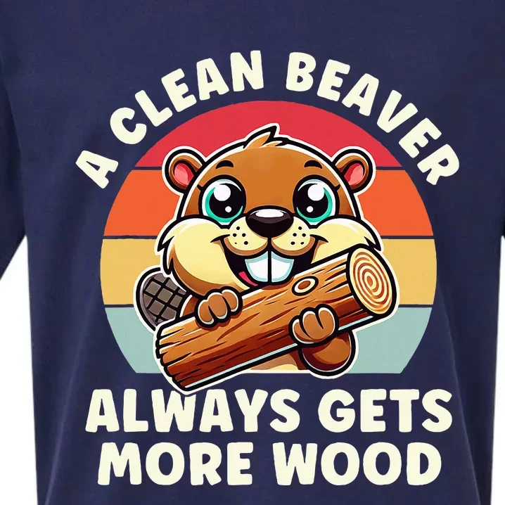 A Clean Beaver Always Gets More Wood Adult Humor Sueded Cloud Jersey T-Shirt