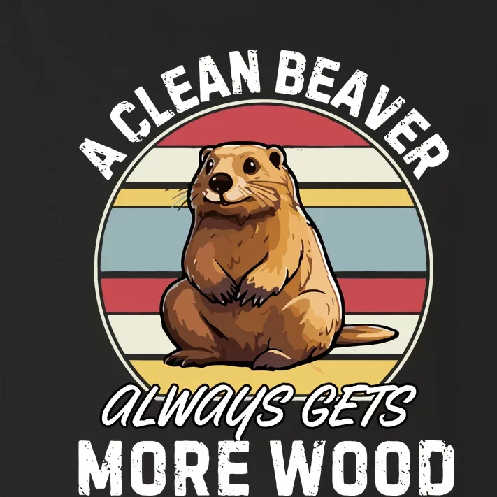 A Clean Beaver Always Gets More Wood Toddler Long Sleeve Shirt