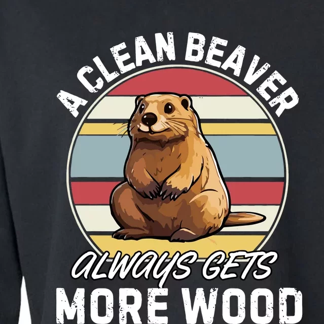 A Clean Beaver Always Gets More Wood Cropped Pullover Crew