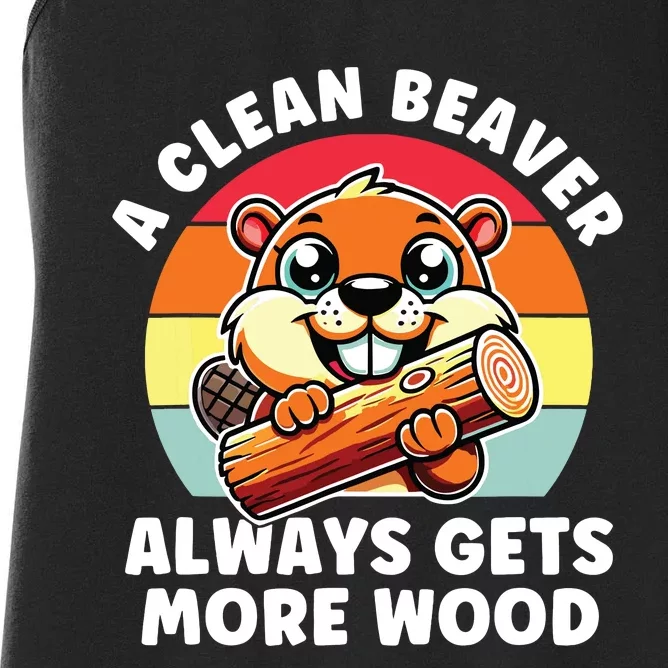 A Clean Beaver Always Gets More Wood Adult Humor Women's Racerback Tank