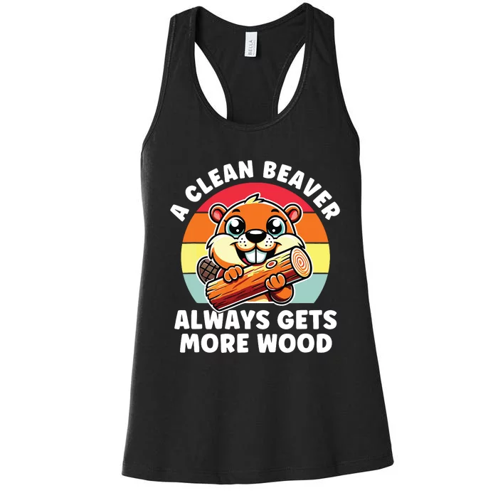 A Clean Beaver Always Gets More Wood Adult Humor Women's Racerback Tank