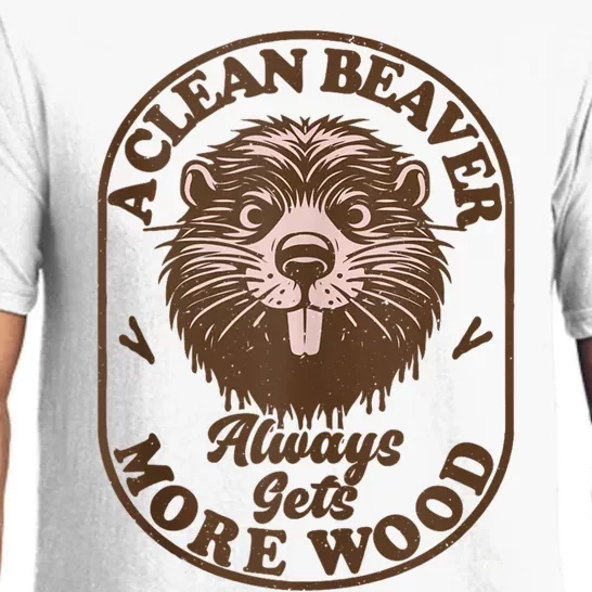 A Clean Beaver Always Gets More Wood Graphic Funny Raunchy Pajama Set