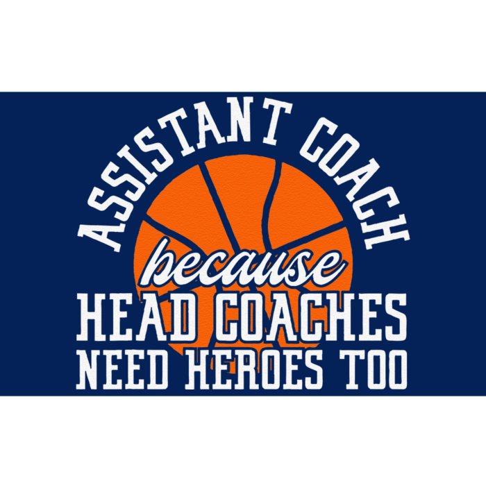 Assistant Coach Because Head Coaches Need Heroes Too Bumper Sticker