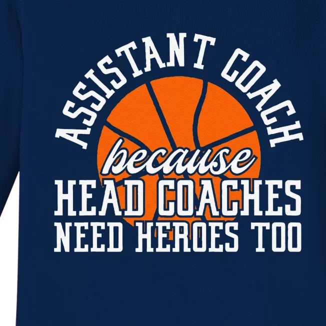 Assistant Coach Because Head Coaches Need Heroes Too Baby Long Sleeve Bodysuit