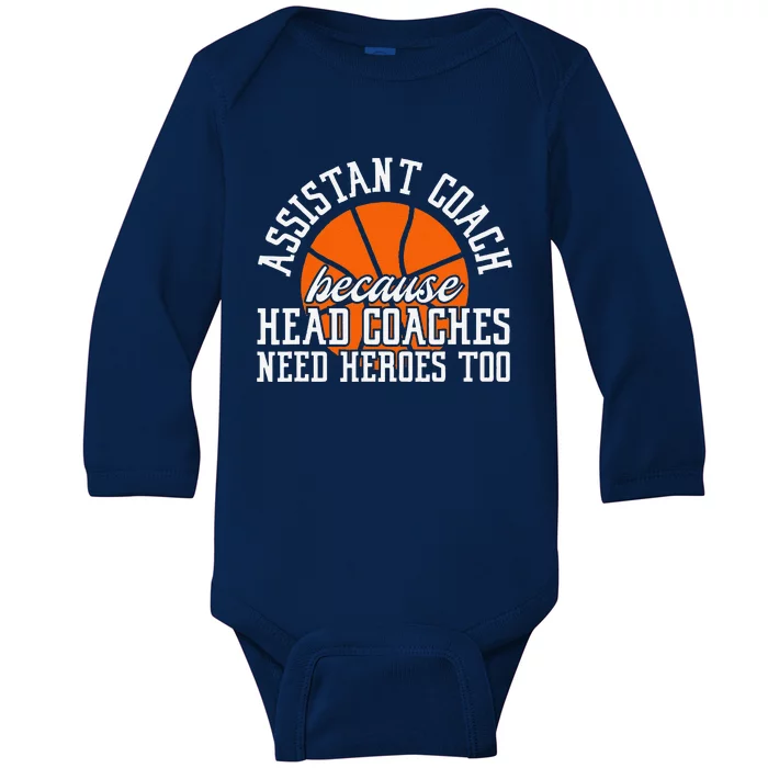 Assistant Coach Because Head Coaches Need Heroes Too Baby Long Sleeve Bodysuit