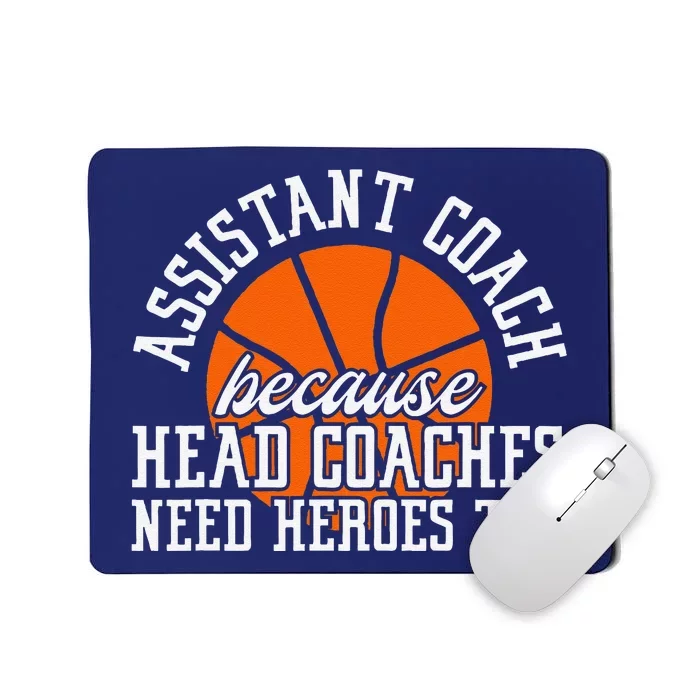 Assistant Coach Because Head Coaches Need Heroes Too Mousepad