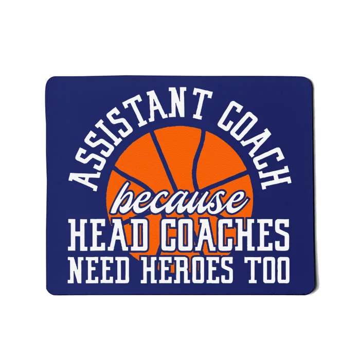 Assistant Coach Because Head Coaches Need Heroes Too Mousepad