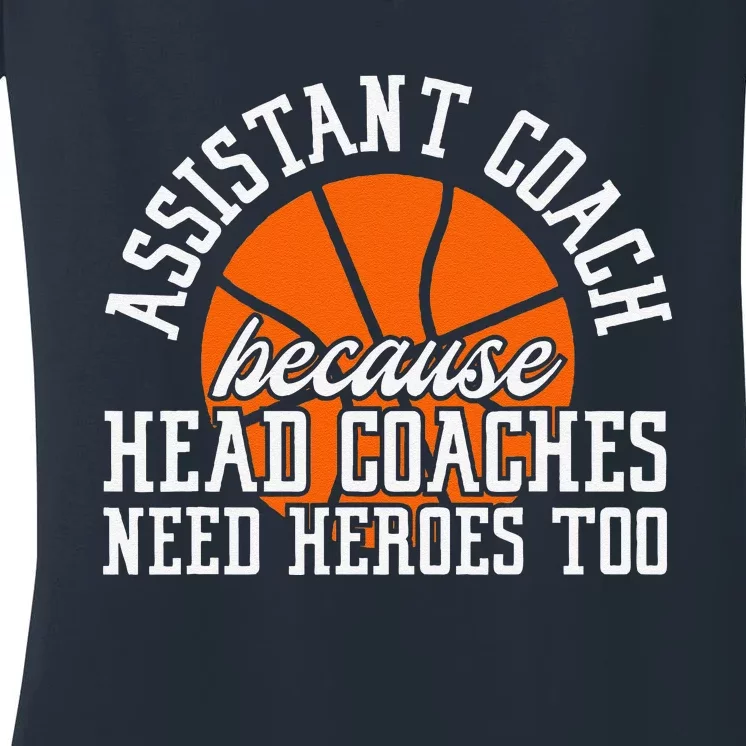 Assistant Coach Because Head Coaches Need Heroes Too Women's V-Neck T-Shirt