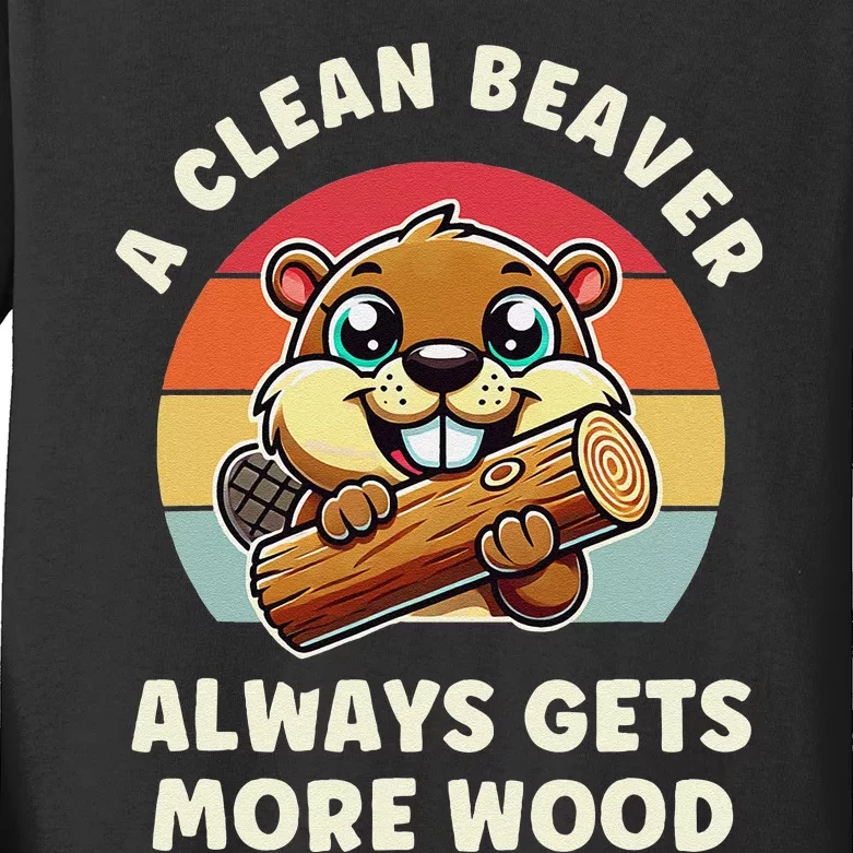 A Clean Beaver Always Gets More Wood Kids Long Sleeve Shirt