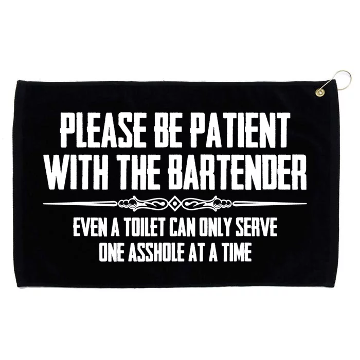 A Cute Bar Owner Gifts Please Be Patient With The Bartender Funny Gift Grommeted Golf Towel