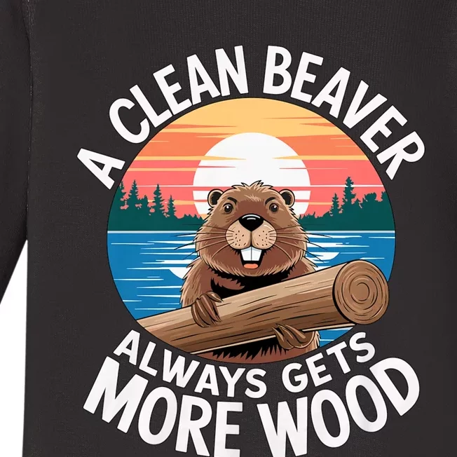 A Clean Beaver Always Gets More Wood Magical And Funny Beaver Lover Gifts Baby Long Sleeve Bodysuit