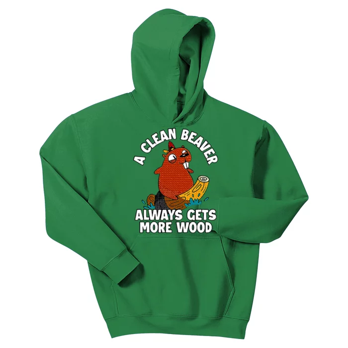 A Clean Beaver Always Gets More Wood Kids Hoodie