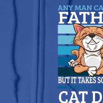 Any Can Be A Father But It Takes Someone Special To Be A Gift Full Zip Hoodie