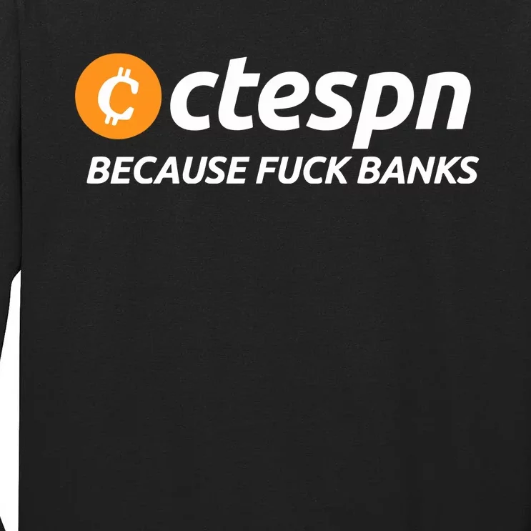 Ab Ctespn Because Fuck Banks Tall Long Sleeve T-Shirt