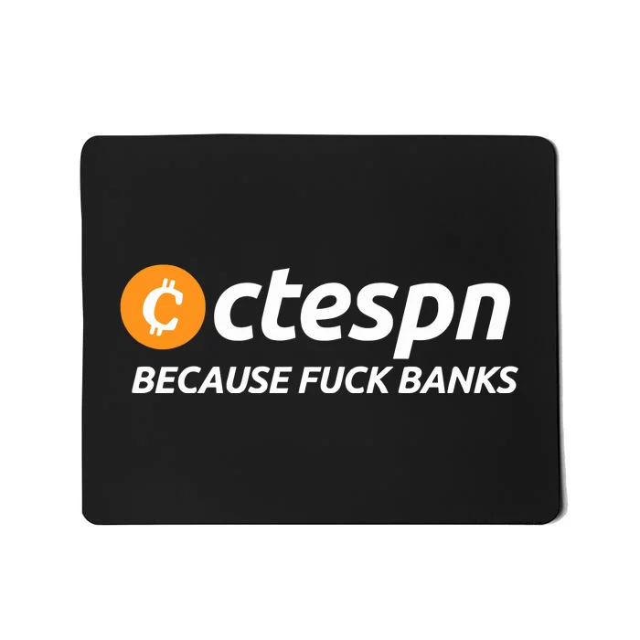 Ab Ctespn Because Fuck Banks Mousepad