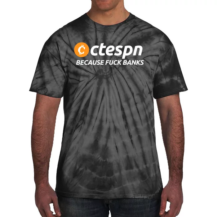 Ab Ctespn Because Fuck Banks Tie-Dye T-Shirt