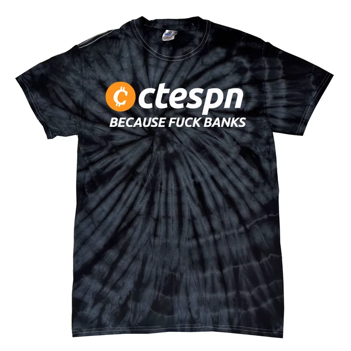 Ab Ctespn Because Fuck Banks Tie-Dye T-Shirt