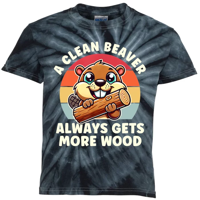 A Clean Beaver Always Gets More Wood Adult Humor Kids Tie-Dye T-Shirt