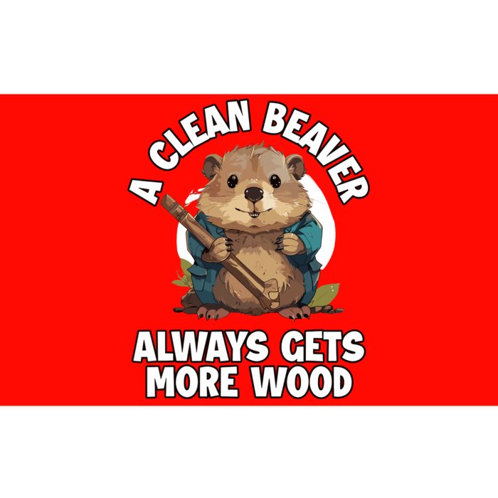 A Clean Beaver Always Gets More Wood Bumper Sticker