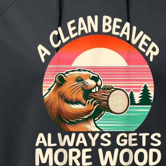 A Clean Beaver Always Gets More Wood Funny Adult Joke Performance Fleece Hoodie