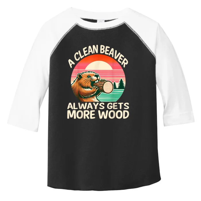 A Clean Beaver Always Gets More Wood Funny Adult Joke Toddler Fine Jersey T-Shirt