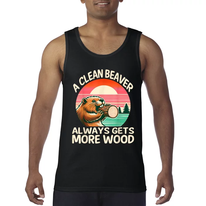 A Clean Beaver Always Gets More Wood Funny Adult Joke Tank Top