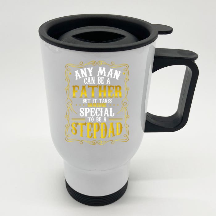 Any Can Be A Father Takes Someone Special To Be Stepdad Gift Front & Back Stainless Steel Travel Mug