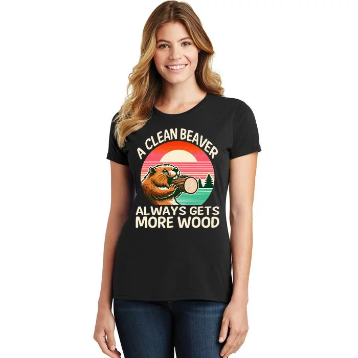 A Clean Beaver Always Gets More Wood Funny Adult Joke Women's T-Shirt