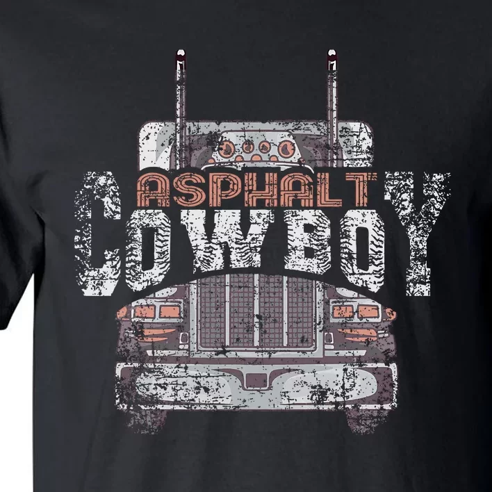 Asphalt Cowboy Cool Truck Driver Design Trucker Tall T-Shirt