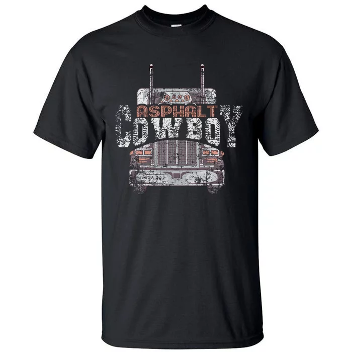 Asphalt Cowboy Cool Truck Driver Design Trucker Tall T-Shirt