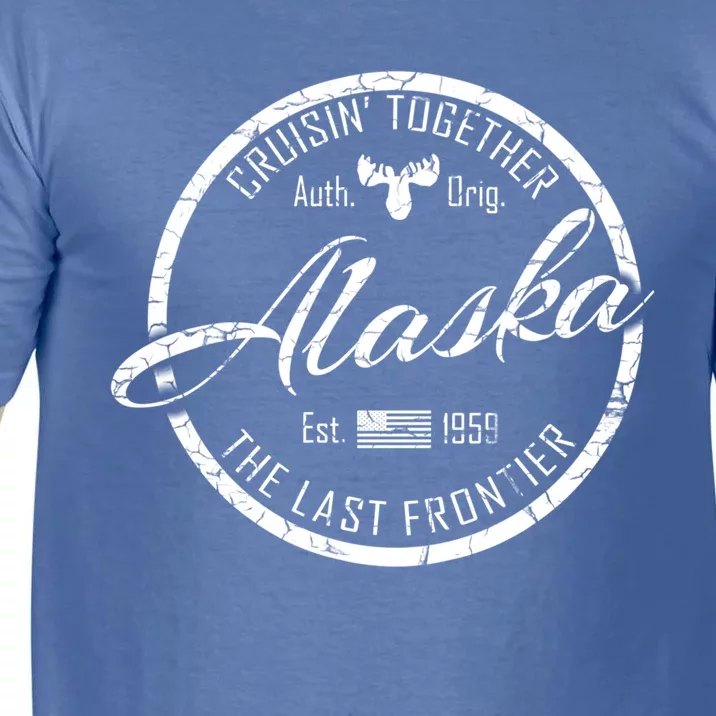 Alaska Cruise Cruisin Together Last Frontier Distressed Text Great Gift Comfort Colors T-Shirt