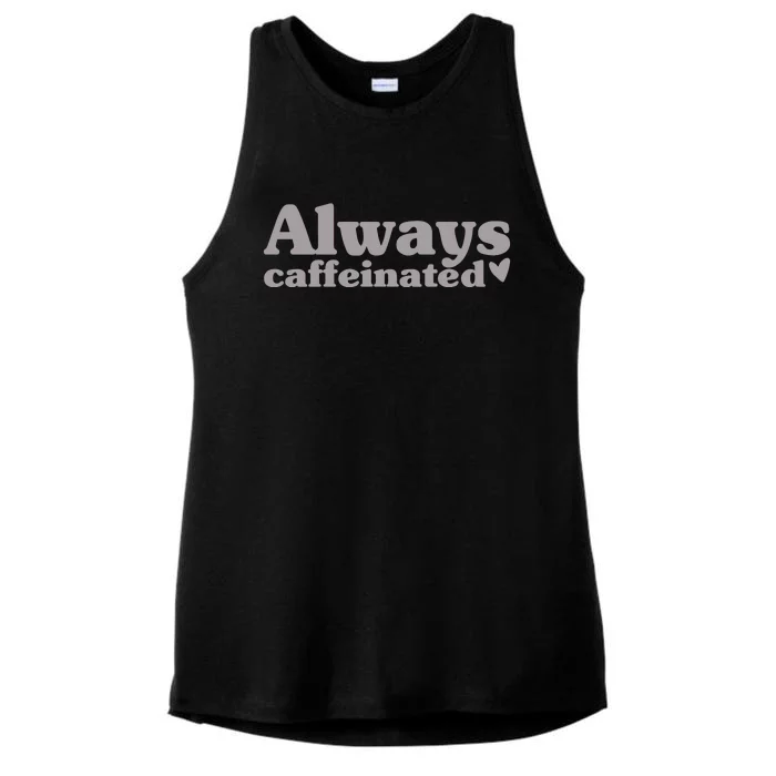 Always Caffeinated Coffee Lover Cute Ladies Tri-Blend Wicking Tank