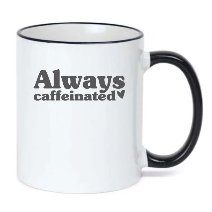 Always Caffeinated Coffee Lover Cute Black Color Changing Mug