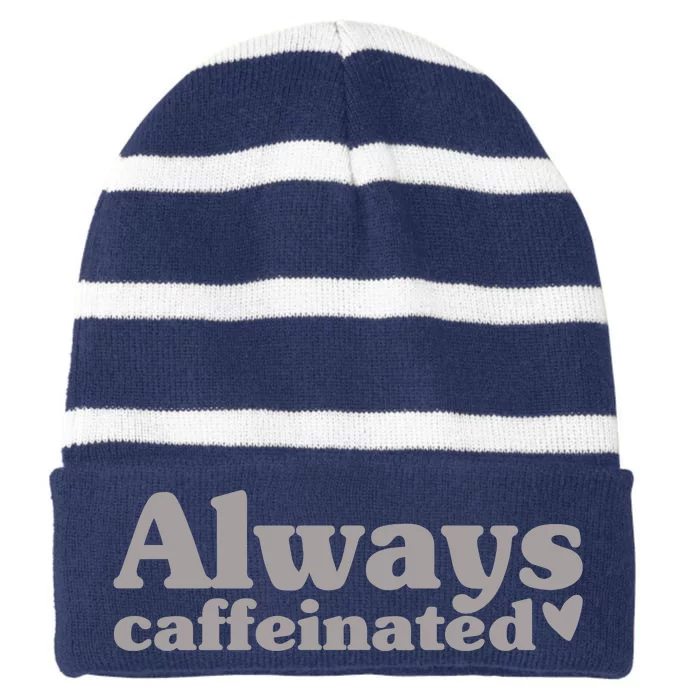 Always Caffeinated Coffee Lover Cute Striped Beanie with Solid Band