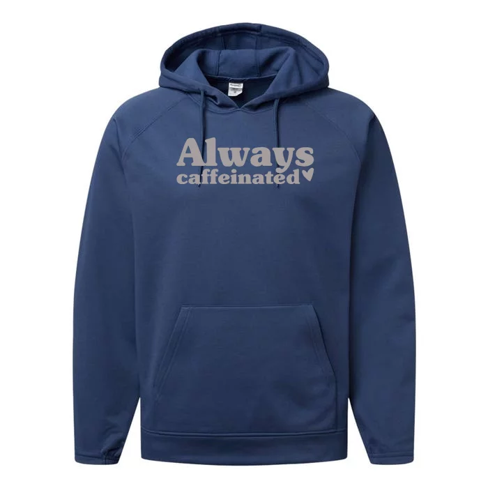 Always Caffeinated Coffee Lover Cute Performance Fleece Hoodie