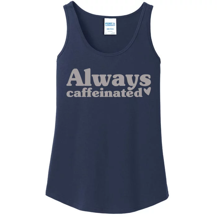 Always Caffeinated Coffee Lover Cute Ladies Essential Tank