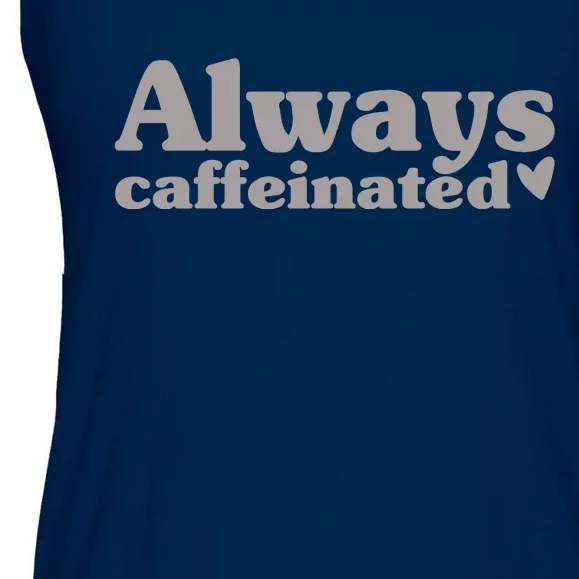 Always Caffeinated Coffee Lover Cute Ladies Essential Flowy Tank