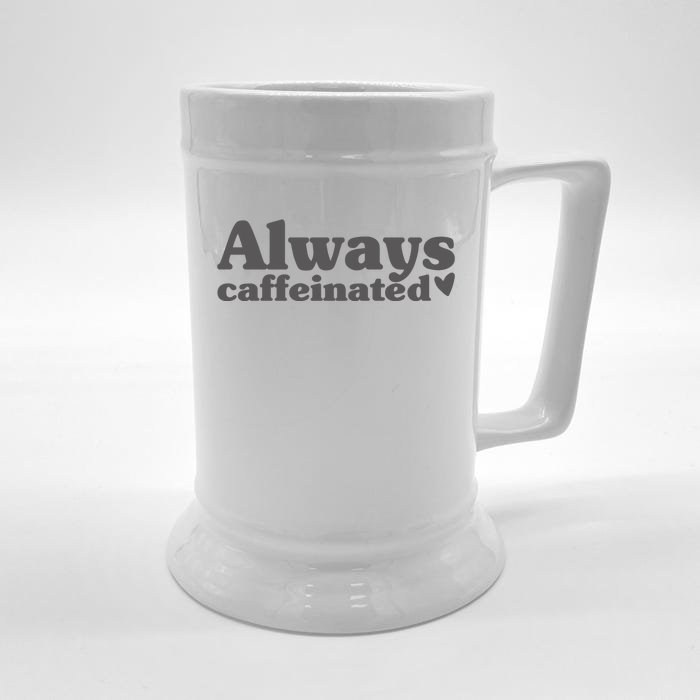 Always Caffeinated Coffee Lover Cute Front & Back Beer Stein