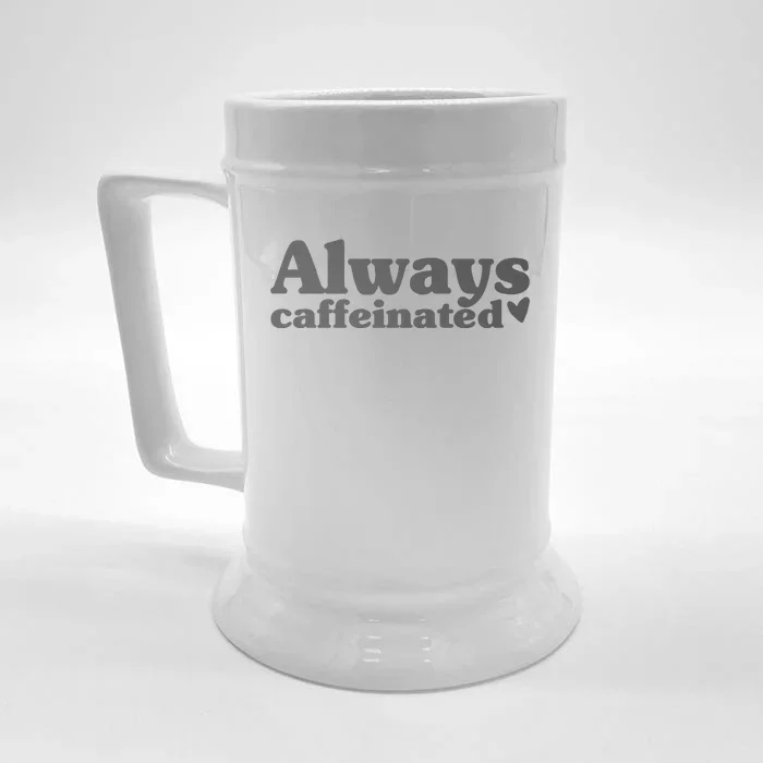 Always Caffeinated Coffee Lover Cute Front & Back Beer Stein