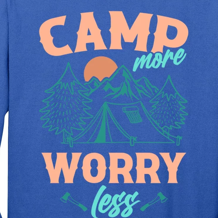 Adventure Camping Camp More WorryLess Cute Gift Tall Long Sleeve T-Shirt