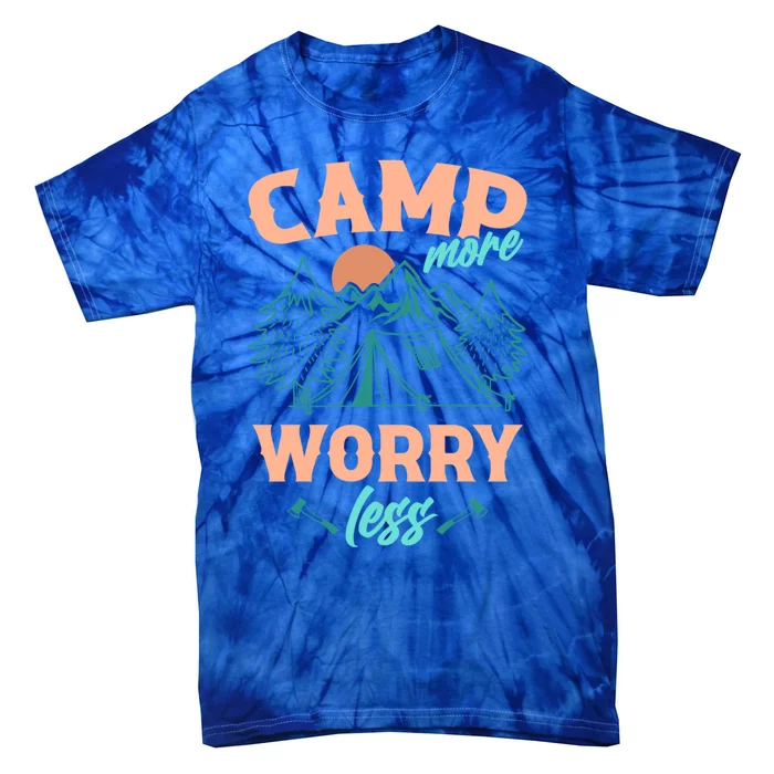 Adventure Camping Camp More WorryLess Cute Gift Tie-Dye T-Shirt