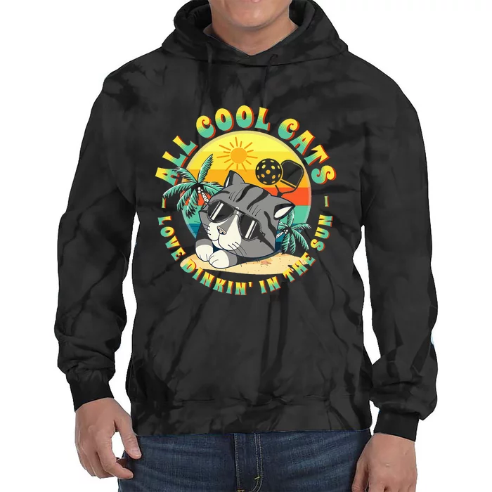 All Cool Cats Love Dinkin' In The Sun For Pickleball Fans Tie Dye Hoodie