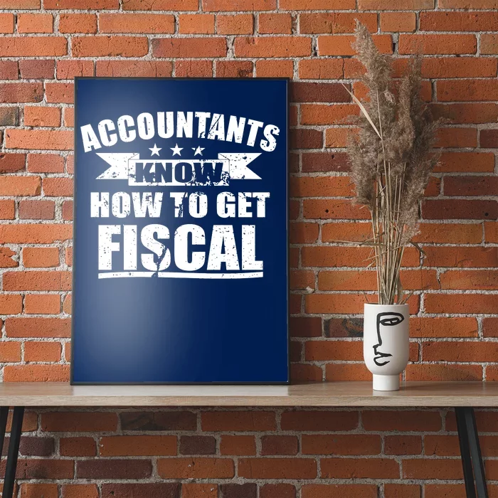 Accountants Know How To Get Fiscal Poster